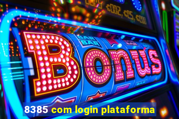 8385 com login plataforma